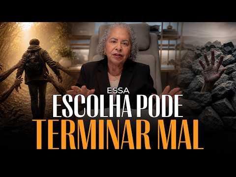 ESSA SUA ESCOLHA PODE TERMINAR MAL - Pastora Tânia Tereza